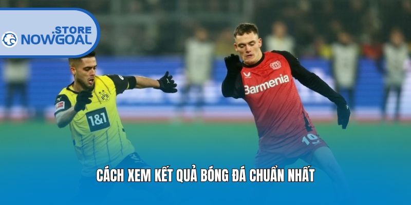 Cách xem kết quả bóng đá chuẩn nhất